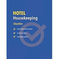 Hotel Housekeeping Checklist: Daily & Weekly Cleaning Schedule house keeping Log book for Hotels and B&B's (Professional Tradesmen, Services and Utilities Log book series)
