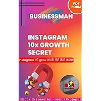 INSTAGRAM 10x GROWTH SECRET MASTERY: Boost Your Instagram Account10x (Hindi Edition)