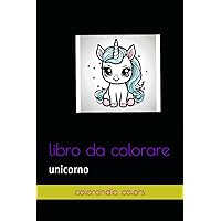 libro da colorare: unicorno (Italian Edition)