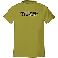 I Got Probed At Area 51 - Men's Soft & Comfortable T-Shirt
