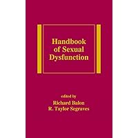 Handbook of Sexual Dysfunction (Medical Psychiatry Series, 30) Handbook of Sexual Dysfunction (Medical Psychiatry Series, 30) Hardcover Paperback