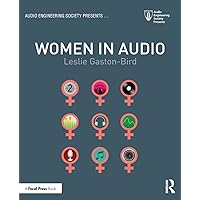 Women in Audio (Audio Engineering Society Presents) Women in Audio (Audio Engineering Society Presents) Paperback Kindle Hardcover