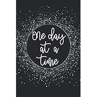 One Day at a Time: Guided Sobriety Journal, Self Help 4-Month Tracker for Alcoholism, Drug Addiction Recovery and Living Sober