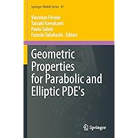 Geometric Properties for Parabolic and Elliptic PDE's (Springer INdAM Series) Geometric Properties for Parabolic and Elliptic PDE's (Springer INdAM Series) Paperback Kindle Hardcover