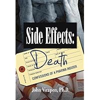 Side Effects: Death—Confessions of a Pharma Insider (Second Edition)