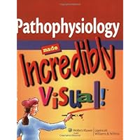 Pathophysiology Made Incredibly Visual! (Made Incredibly Easy) Pathophysiology Made Incredibly Visual! (Made Incredibly Easy) Paperback