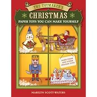 The Toymaker's Christmas: Paper Toys You Can Make Yourself The Toymaker's Christmas: Paper Toys You Can Make Yourself Paperback