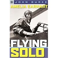 Amelia Earhart: Flying Solo Amelia Earhart: Flying Solo Paperback Hardcover