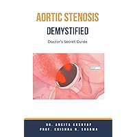 Aortic Stenosis Demystified: Doctor's Secret Guide