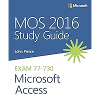 MOS 2016 Study Guide for Microsoft Access (MOS Study Guide) MOS 2016 Study Guide for Microsoft Access (MOS Study Guide) Paperback Kindle