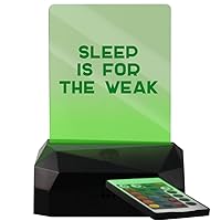 Sleep Is For The Weak - LED USB Rechargeable Edge Lit Sign