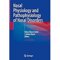 Nasal Physiology and Pathophysiology of Nasal Disorders Nasal Physiology and Pathophysiology of Nasal Disorders Kindle Hardcover Paperback