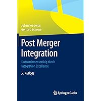 Post Merger Integration: Unternehmenserfolg durch Integration Excellence (German Edition)