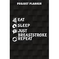 Project Planner No Eat Sleep Repeat Just Breaststroke swimming Meme Family: Gifts for Sister:Work Organizer Project Management Notebook Track Personal Small And Medium Project,Hour
