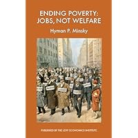 Ending Poverty: Jobs, Not Welfare Ending Poverty: Jobs, Not Welfare Kindle Paperback