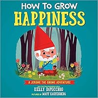 How to Grow Happiness How to Grow Happiness Paperback Kindle Hardcover
