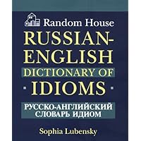 Random House Russian-English Dictionary of Idioms Random House Russian-English Dictionary of Idioms Hardcover