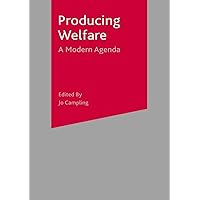 Producing Welfare: A Modern Agenda Producing Welfare: A Modern Agenda Paperback Hardcover