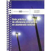Guía práctica de eficiencia energética en alumbrado exterior Guía práctica de eficiencia energética en alumbrado exterior Spiral-bound