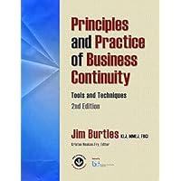 Principles and Practice of Business Continuity: Tools and Techniques Second Edition Principles and Practice of Business Continuity: Tools and Techniques Second Edition Kindle Paperback