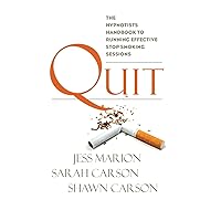 Quit: The Hypnotist's Handbook to Running Effective Stop Smoking Sessions Quit: The Hypnotist's Handbook to Running Effective Stop Smoking Sessions Paperback Kindle