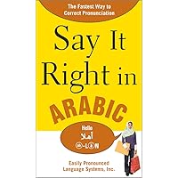 Say It Right in Arabic: The Fastest Way to Correct Pronunication Say It Right in Arabic: The Fastest Way to Correct Pronunication Paperback Kindle