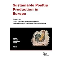 Sustainable Poultry Production in Europe (Poultry Science Symposium Series Book 31) Sustainable Poultry Production in Europe (Poultry Science Symposium Series Book 31) Kindle Hardcover