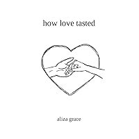 how love tasted: poetry how love tasted: poetry Paperback
