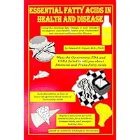 Essential Fatty Acids in Health & Disease : Using the Essential Fats w3 and w6 to Improve Your Health, Lower Your Cholesterol, and Prevent Cardiovascular Disease Essential Fatty Acids in Health & Disease : Using the Essential Fats w3 and w6 to Improve Your Health, Lower Your Cholesterol, and Prevent Cardiovascular Disease Paperback