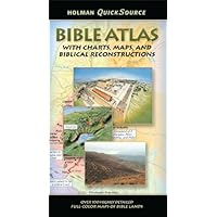 Holman QuickSource Bible Atlas: With Charts, Maps, and Biblical Reconstructions (Holman Quicksource Guides) Holman QuickSource Bible Atlas: With Charts, Maps, and Biblical Reconstructions (Holman Quicksource Guides) Kindle Paperback