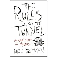 The Rules of the Tunnel: My Brief Period of Madness The Rules of the Tunnel: My Brief Period of Madness Kindle Hardcover Paperback