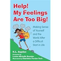 Help! My Feelings Are Too Big! Help! My Feelings Are Too Big! Paperback Kindle
