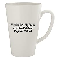 You Can Pick My Brain After You Pick Your Payment Method - Ceramic 17oz Latte Coffee Mug, White