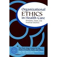 Organizational Ethics in Health Care: Principles, Cases, and Practical Solutions (J-B AHA Press Book 147) Organizational Ethics in Health Care: Principles, Cases, and Practical Solutions (J-B AHA Press Book 147) Kindle Hardcover