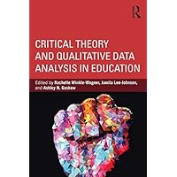 Critical Theory and Qualitative Data Analysis in Education Critical Theory and Qualitative Data Analysis in Education Kindle Hardcover Paperback