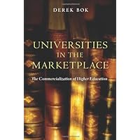 Universities in the Marketplace: The Commercialization of Higher Education (The William G. Bowen Series, 39) Universities in the Marketplace: The Commercialization of Higher Education (The William G. Bowen Series, 39) Hardcover Kindle Paperback
