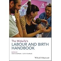 The Midwife's Labour and Birth Handbook The Midwife's Labour and Birth Handbook Kindle Paperback
