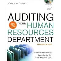 John H. McConnell'sAuditing Your Human Resources Department: A Step-by-Step Guide to Assessing the Key Areas of Your Program [Hardcover]2011 John H. McConnell'sAuditing Your Human Resources Department: A Step-by-Step Guide to Assessing the Key Areas of Your Program [Hardcover]2011 Hardcover Paperback