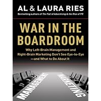 War in the Boardroom: Why Left-Brain Management and Right-Brain Marketing Don't See Eye-to-Eye--and What to Do About It War in the Boardroom: Why Left-Brain Management and Right-Brain Marketing Don't See Eye-to-Eye--and What to Do About It Kindle Hardcover
