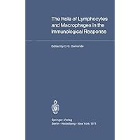 The Role of Lymphocytes and Macrophages in the Immunological Response: XIII International Congress of Haematology, Munich, August 2–8, 1970 The Role of Lymphocytes and Macrophages in the Immunological Response: XIII International Congress of Haematology, Munich, August 2–8, 1970 Kindle Paperback
