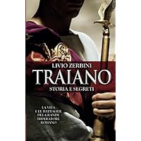 Traiano. Storia e segreti (Italian Edition) Traiano. Storia e segreti (Italian Edition) Kindle Paperback