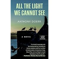 All The Light We Cannot See (Thorndike Reviewers' Choice) by Doerr, Anthony (July 2, 2014) Hardcover