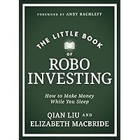 The Little Book of Robo Investing: How to Make Money While You Sleep (Little Books. Big Profits) The Little Book of Robo Investing: How to Make Money While You Sleep (Little Books. Big Profits) Hardcover Audible Audiobook Kindle