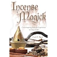 Incense Magick: Create Inspiring Aromatic Experiences for Your Craft Incense Magick: Create Inspiring Aromatic Experiences for Your Craft Paperback Kindle