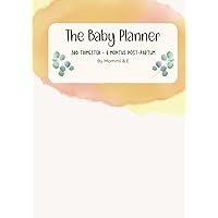 The Baby Planner: For 3rd Trimester Through 6-months Post-Partum The Baby Planner: For 3rd Trimester Through 6-months Post-Partum Paperback Hardcover