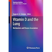 Vitamin D and the Lung: Mechanisms and Disease Associations (Respiratory Medicine) Vitamin D and the Lung: Mechanisms and Disease Associations (Respiratory Medicine) Paperback Kindle Hardcover