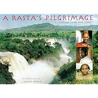 A Rasta's Pilgrimage: Ethiopian Faces and Places A Rasta's Pilgrimage: Ethiopian Faces and Places Paperback