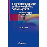 Nursing: Health Education and Improving Patient Self-Management: Intervention Mapping for Healthy Lifestyles Nursing: Health Education and Improving Patient Self-Management: Intervention Mapping for Healthy Lifestyles Kindle Paperback