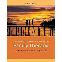 Theory and Treatment Planning in Family Therapy: A Competency-Based Approach Theory and Treatment Planning in Family Therapy: A Competency-Based Approach Paperback eTextbook Hardcover