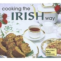 Cooking the Irish Way (Easy Menu Ethnic Cookbooks) Cooking the Irish Way (Easy Menu Ethnic Cookbooks) Library Binding